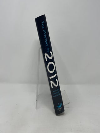 The Mystery of 2012: Predictions, Prophecies & Possibilities