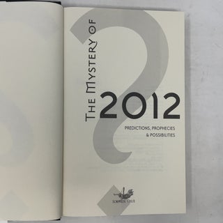 The Mystery of 2012: Predictions, Prophecies & Possibilities