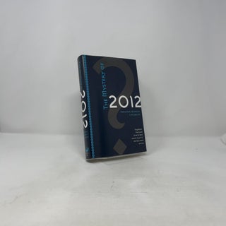 The Mystery of 2012: Predictions, Prophecies & Possibilities