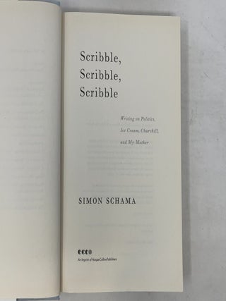 Scribble, Scribble, Scribble: Writing on Politics, Ice Cream, Churchill, and My Mother