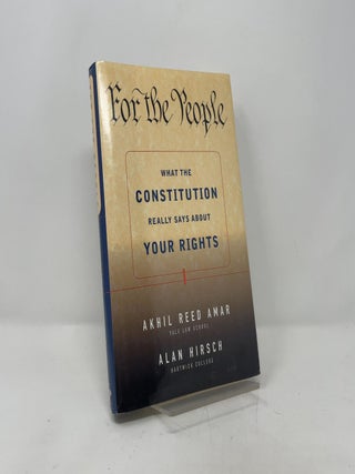 For the People: What the Constitution Really Says About Your Rights