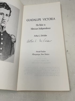Guadalupe Victoria His Role in Mexican Independence