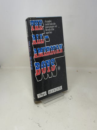 The All-American Boys: An Insider's Candid Look at the Space Program and the Myth of the Super Hero
