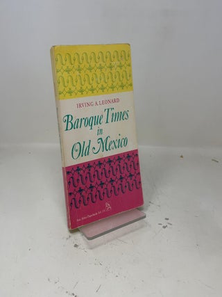 Item #403017 Baroque Times in Old Mexico: Seventeenth-Century Persons, Places, and Practices (Ann...