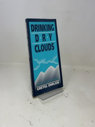 Drinking Dry Clouds