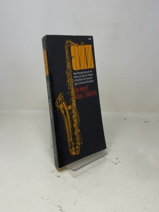 Jazz: New Perspectives On The History Of Jazz By Twelve Of The World's Foremost Jazz Critics And Scholars