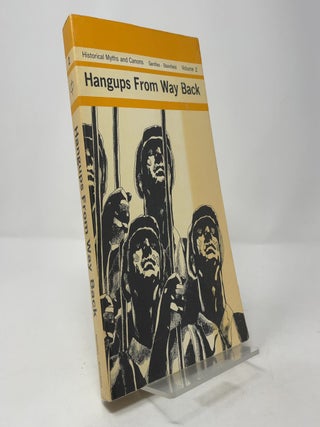 Hangups from Way Back: Historical Myths and Canon, Volume II