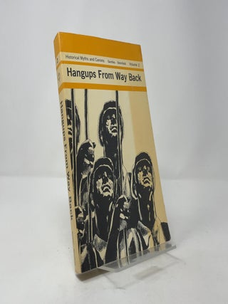 Hangups from Way Back: Historical Myths and Canon, Volume II