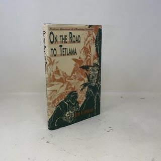 On the Road to Tetlama: Mexican Adventures of a Wandering Naturalist