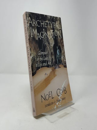 Archetypal Imagination: Glimpses of the Gods in Life and Art