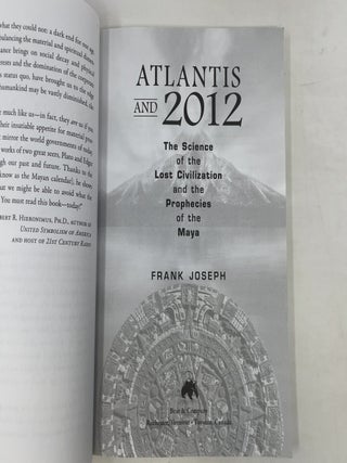 Atlantis and 2012: The Science of the Lost Civilization and the Prophecies of the Maya