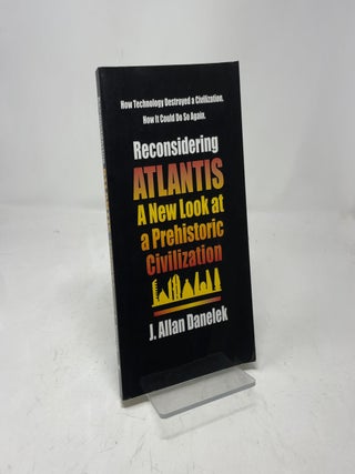 Reconsidering Atlantis: A New Look at a Prehistoric Civilization