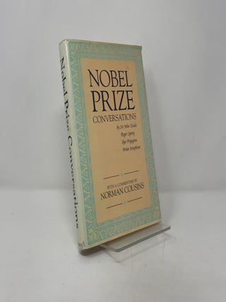 Nobel Prize Conversations: With Sir John Eccles, Roger Sperry, Ilya Prigogine, Brian Josephson