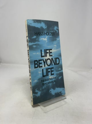 Life Beyond Life: The Evidence of Reincarnation