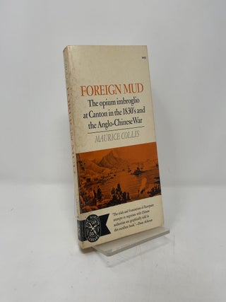 Foreign Mud the Opium Imbroglio at Canton in the 1