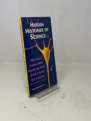 Item #403335 Hidden Histories of Science. Robert B. Silvers