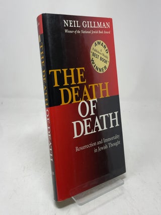The Death of Death: Resurrection and Immortality in Jewish Thought