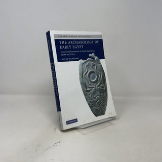 The Archaeology of Early Egypt: Social Transformations in North-East Africa, c.10,000 to 2,650 BC (Cambridge World Archaeology)