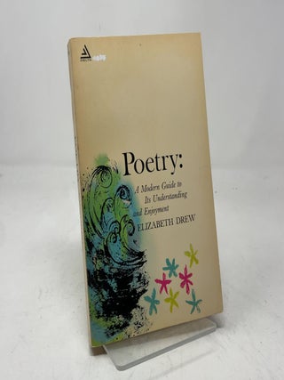 Item #403435 Poetry: A Modern Guide to Its Understanding and Enjoyment. Elizabeth Drew
