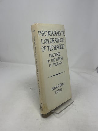 Psychoanalytic Explorations of Technique: Discourse on the Theory of Therapy
