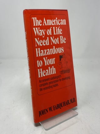 The American Way of Life Need Not Be Hazardous to Your Health
