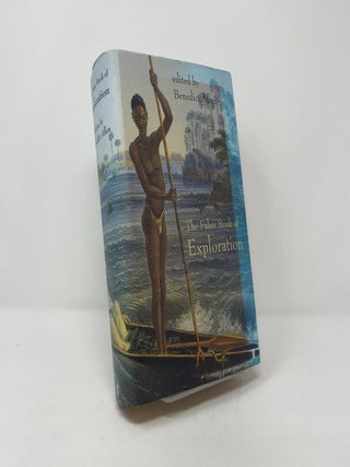 The Faber Book of Exploration : An Anthology of Worlds Revealed by Explorers Through the Ages