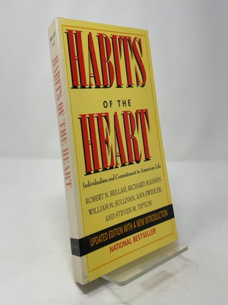 Item #403567 Habits of the Heart: Individualism and Commitment in American Life. Robert N....