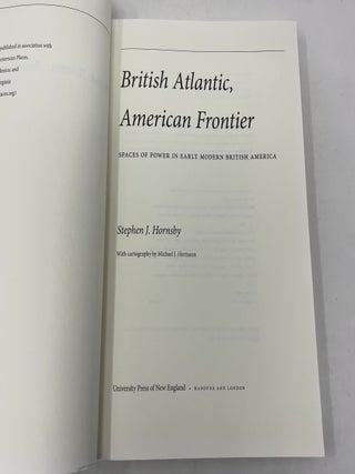 British Atlantic, American Frontier: Spaces of Power in Early Modern British America