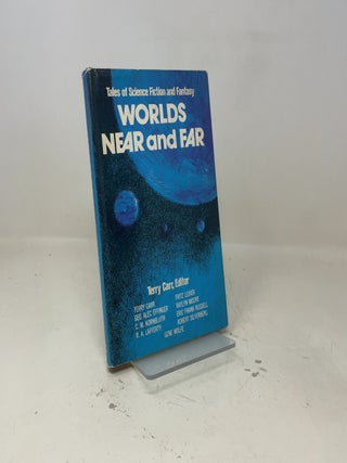 Item #403679 Worlds near and far: Nine stories of science fiction and fantasy. Terry Carr