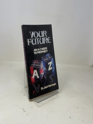 Your Future: An A-Z Index to Prophecy