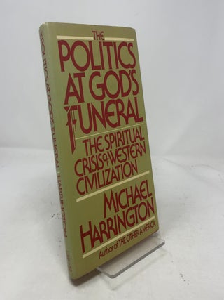 The Politics at God's Funeral: The Spiritual Crisis of Western Civilization