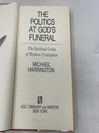 The Politics at God's Funeral: The Spiritual Crisis of Western Civilization
