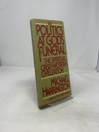 The Politics at God's Funeral: The Spiritual Crisis of Western Civilization