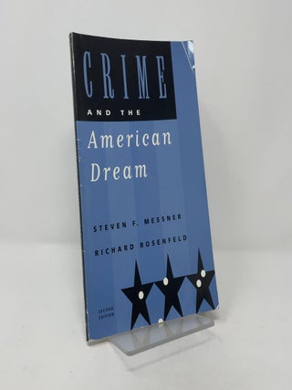 Item #403695 Crime and the American Dream. Steven F. Messner