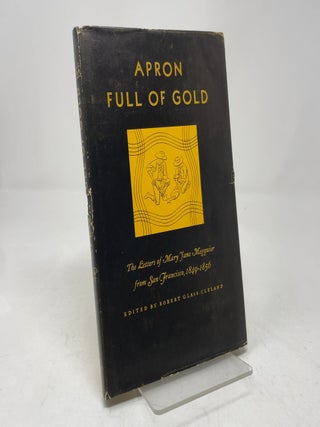 Apron Full of Gold: The Letters of Mary Jane Megquier from San Francisco, 1849-1856