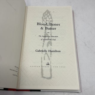 Blood, Bones & Butter: The Inadvertent Education of a Reluctant Chef