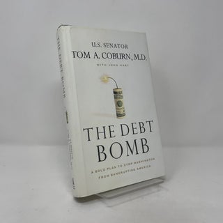 The Debt Bomb: A Bold Plan to Stop Washington from Bankrupting America