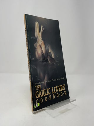 The Garlic Lovers' Cookbook