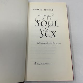 The Soul of Sex: Cultivating Life as an Act of Love