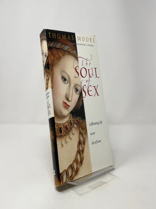 The Soul of Sex: Cultivating Life as an Act of Love