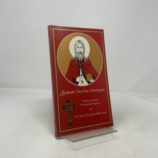 Symeon - The New Theologian: The Practical and Theological Chapters and the Three Theological Discourses