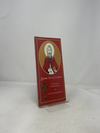 Symeon - The New Theologian: The Practical and Theological Chapters and the Three Theological Discourses