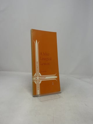 A Select Liturgical Lexicon
