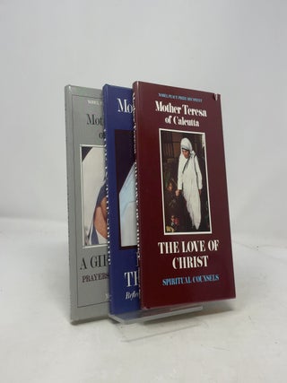 A Mother Teresa Treasury (3 Volumes: A Gift For God, Life in the Spirt and The Love of Christ)