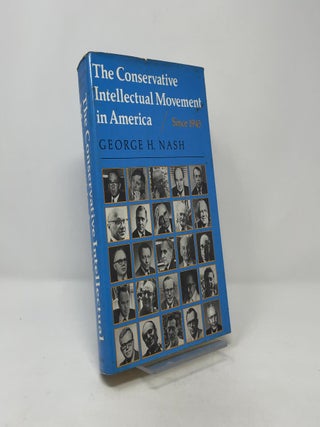 The Conservative Intellectual Movement in America Since 1945