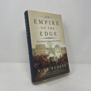 An Empire on the Edge: How Britain Came to Fight America