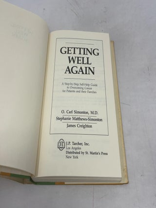 Getting Well Again: A Step-By-Step Self-Help Guide to Overcoming Cancer for Patients and Their Families