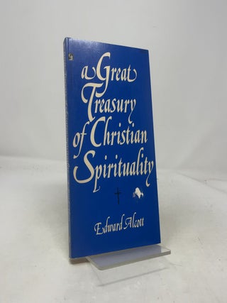 A Great Treasury of Christian Spirituality: Classic Readings in the Life of Faith and the Love of God