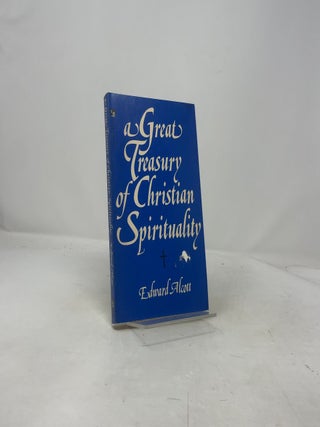 A Great Treasury of Christian Spirituality: Classic Readings in the Life of Faith and the Love of God