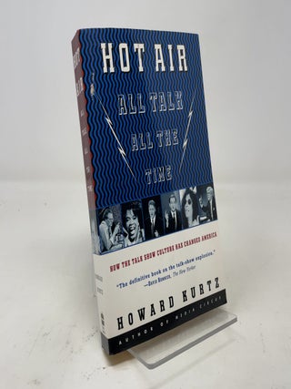 Item #404167 Hot Air: All Talk, All The Time. Howard Kurtz